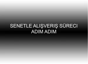 Senetle Alışveriş Süreci Adım Adım